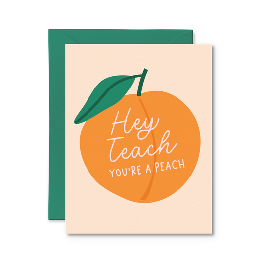 Hey Teach You're a Peach Card