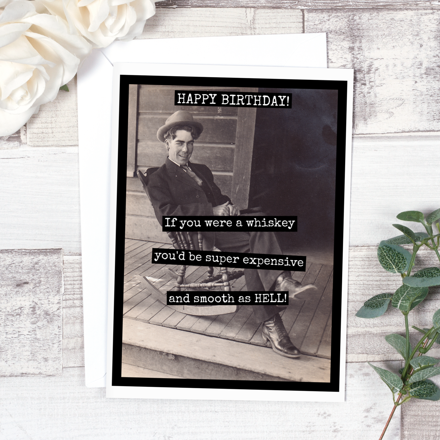 Birthday Card. If You Were A Whiskey You'd Be Super...