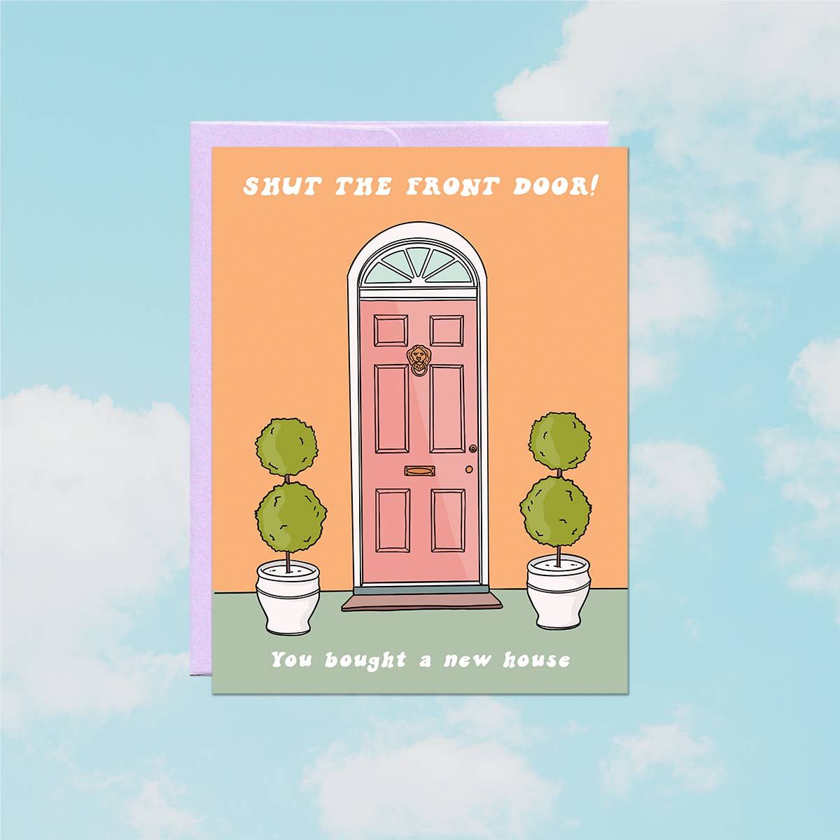 Shut The Front Door | Housewarming Card
