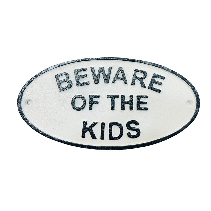 Beware of the Kids- Cast Iron sign