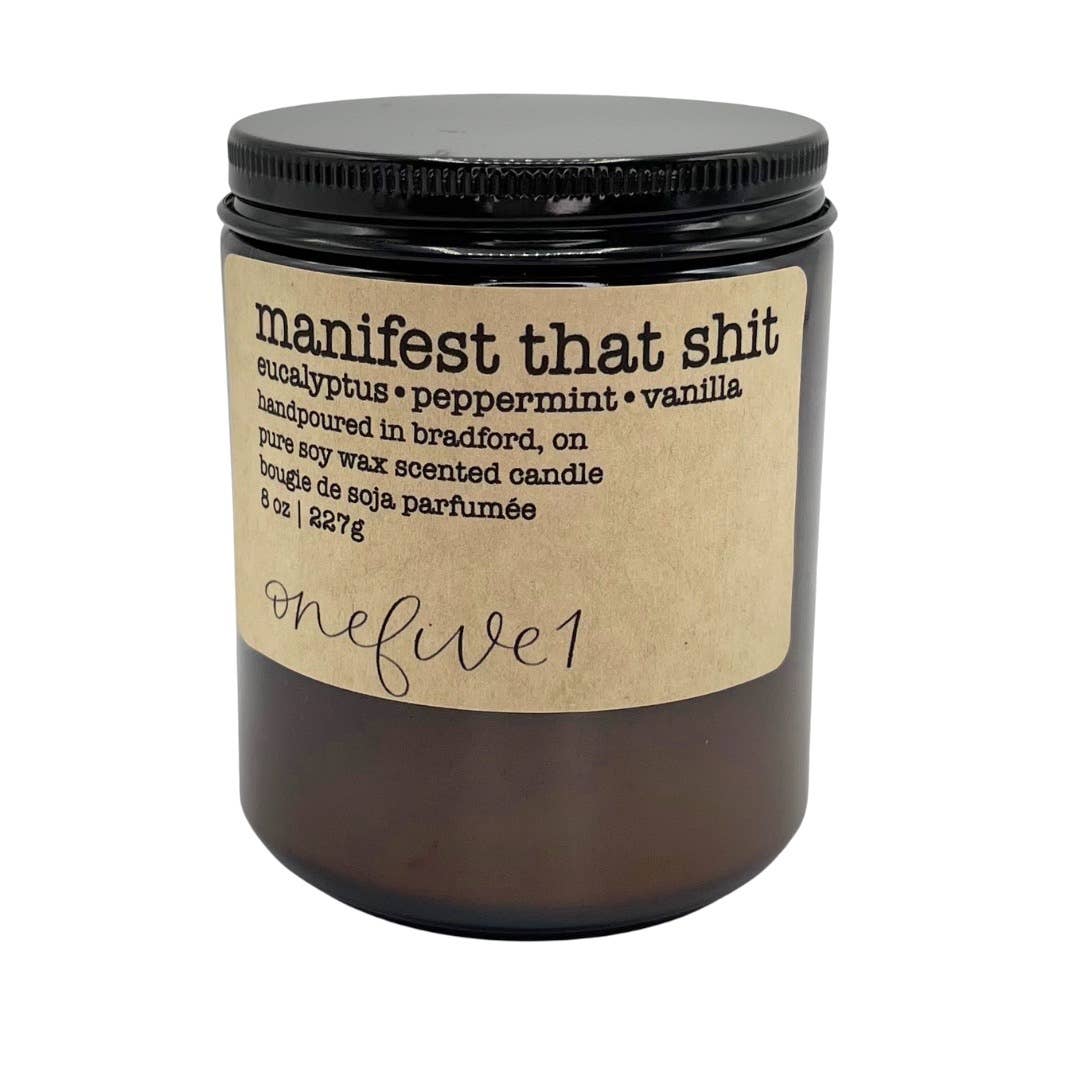 Manifest that shit!- soy wax candle