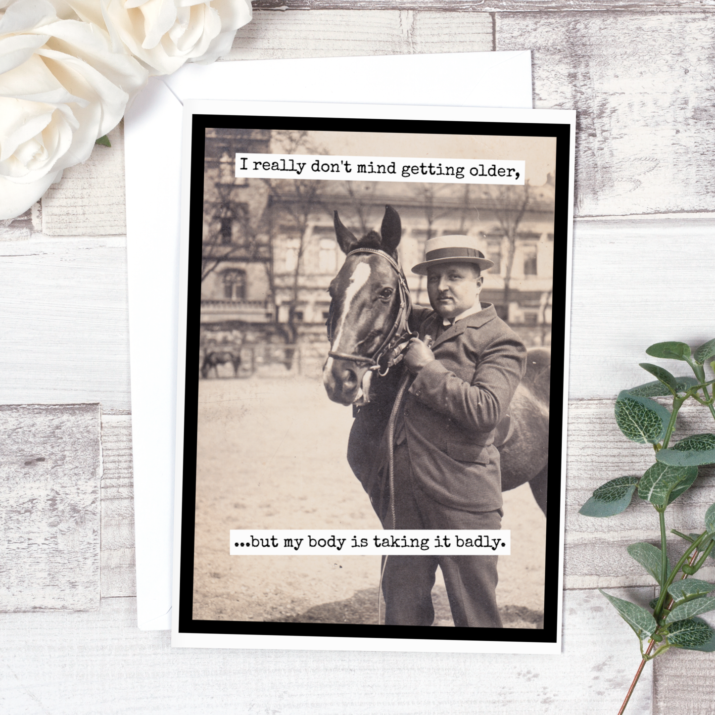 I Really Don't Mind Getting Older...