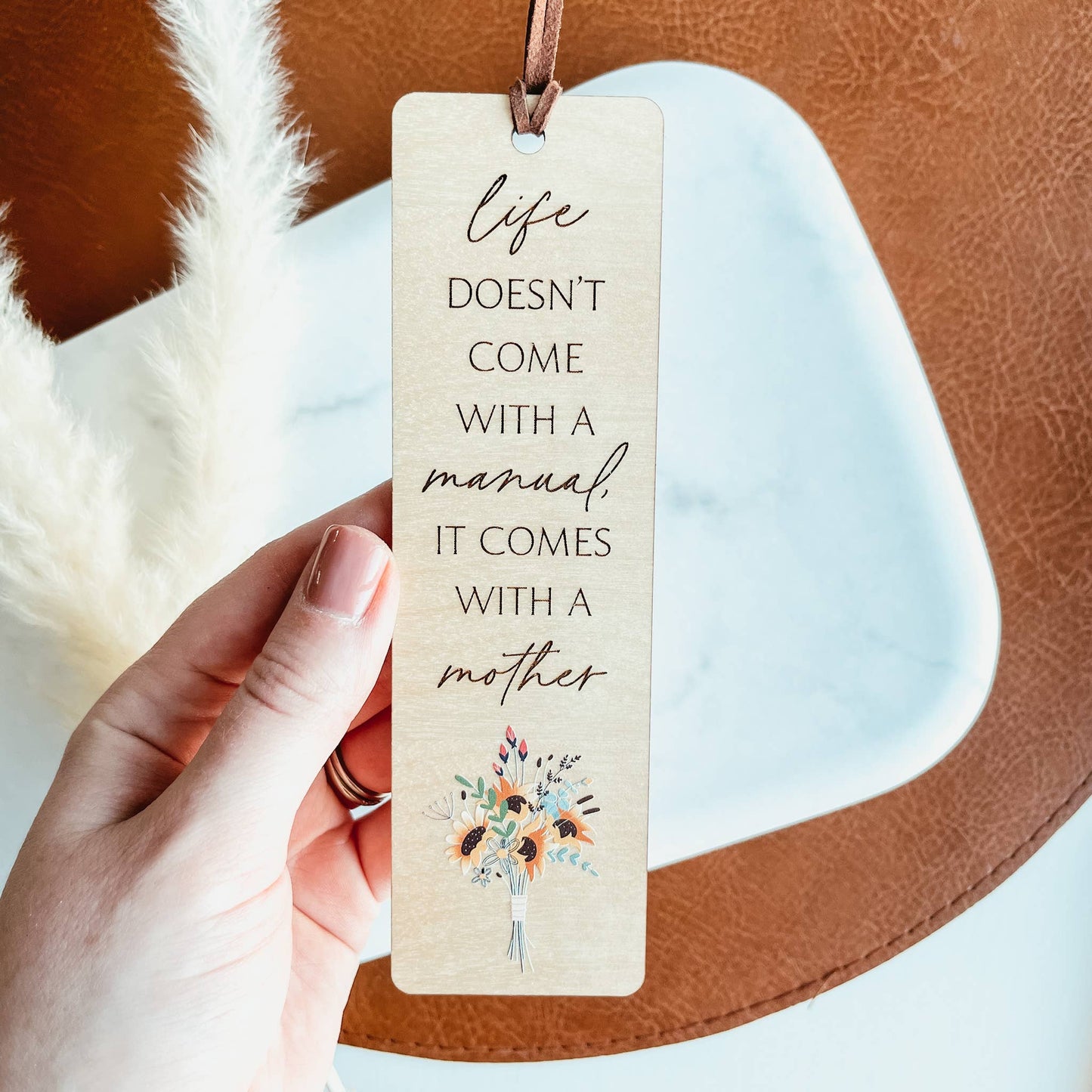 Life Doesn't Come With A Manual Mom Wood Bookmark