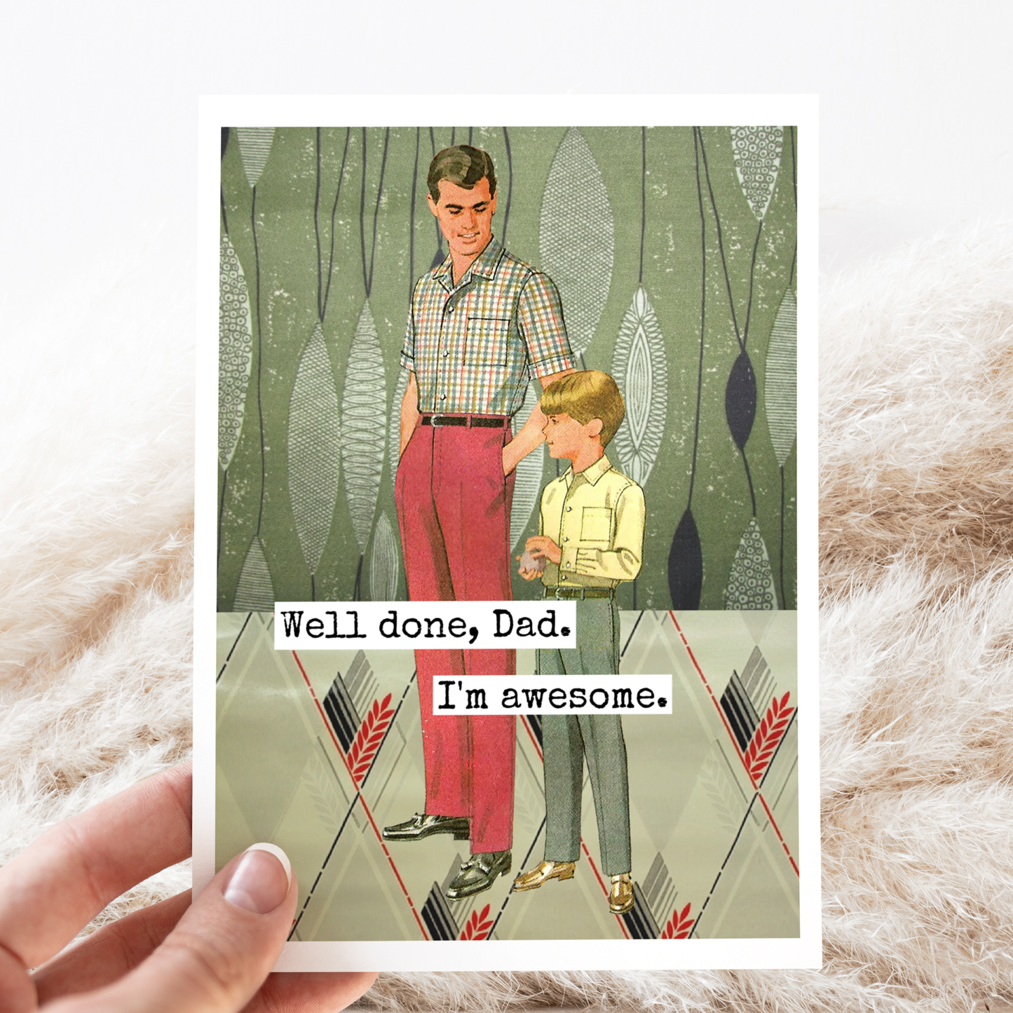 Greeting Card. Well Done, Dad. I'm Awesome. Father's