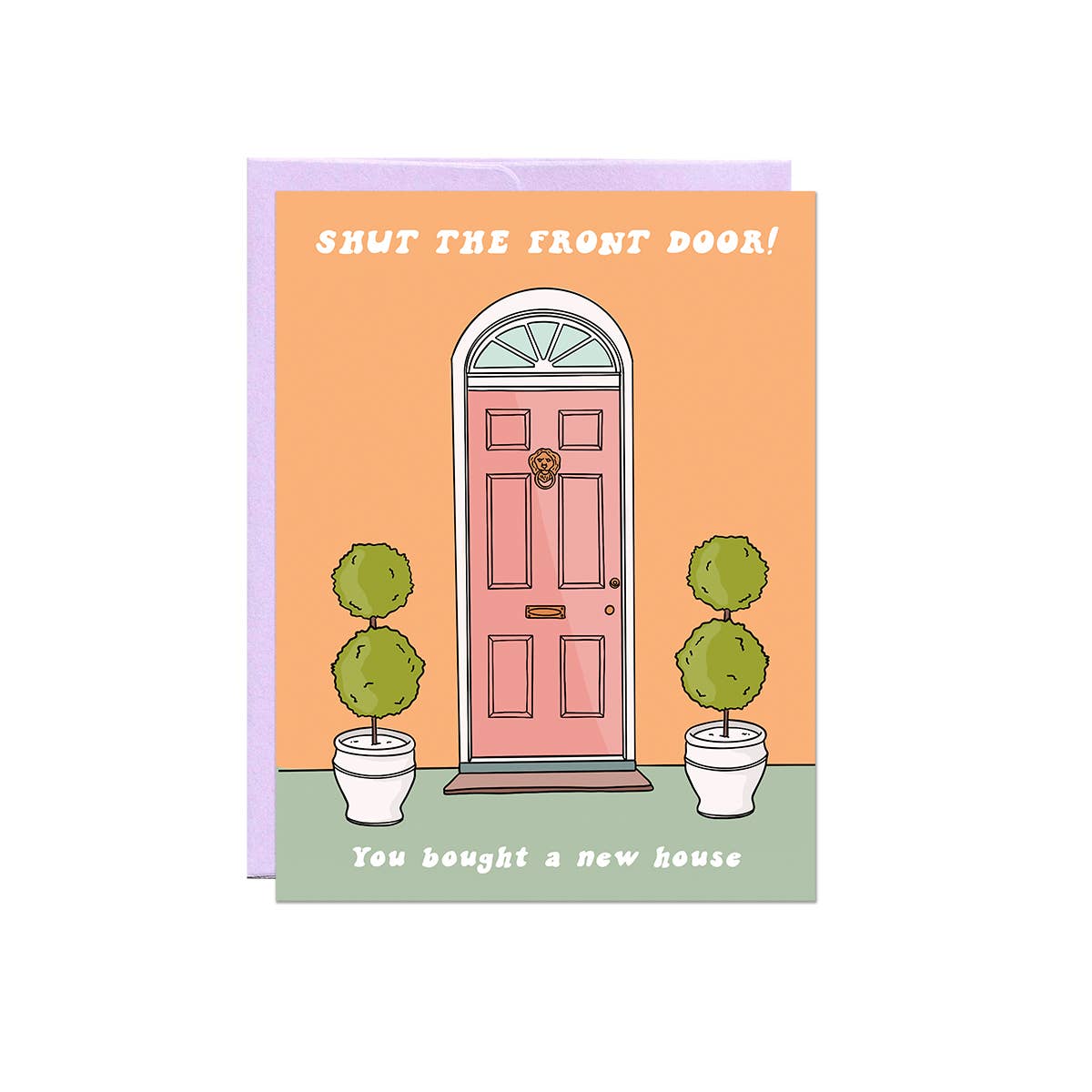 Shut The Front Door | Housewarming Card