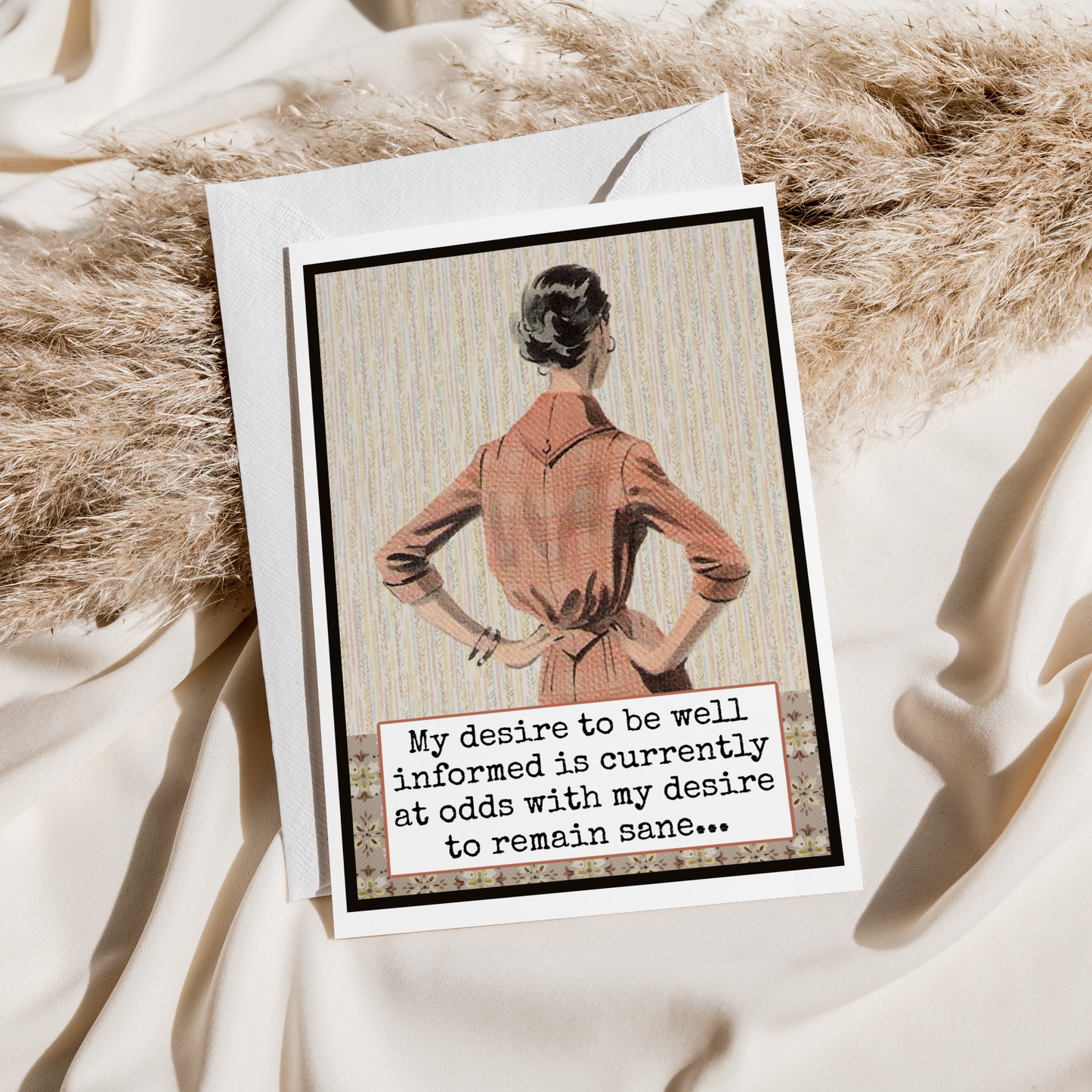 Funny Greeting Card. My Desire To Be Well Informed...