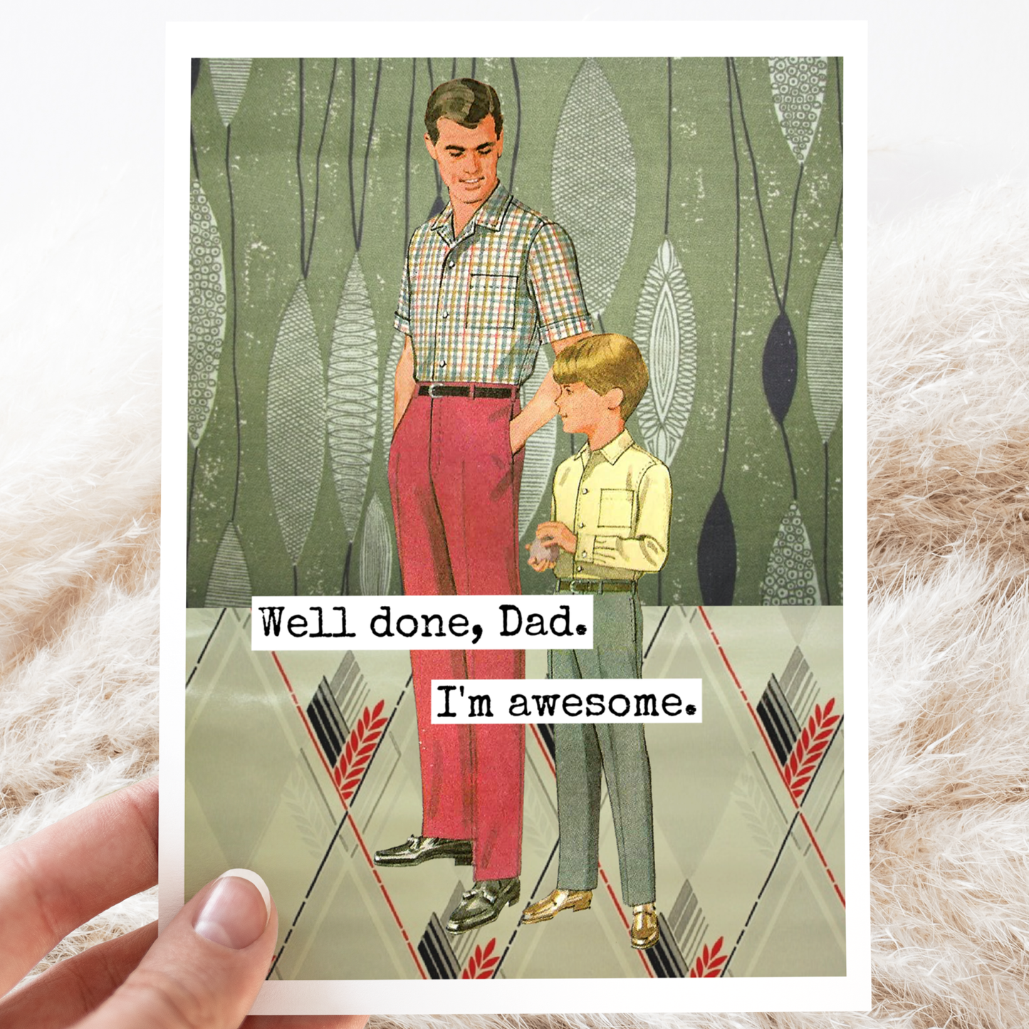 Greeting Card. Well Done, Dad. I'm Awesome. Father's