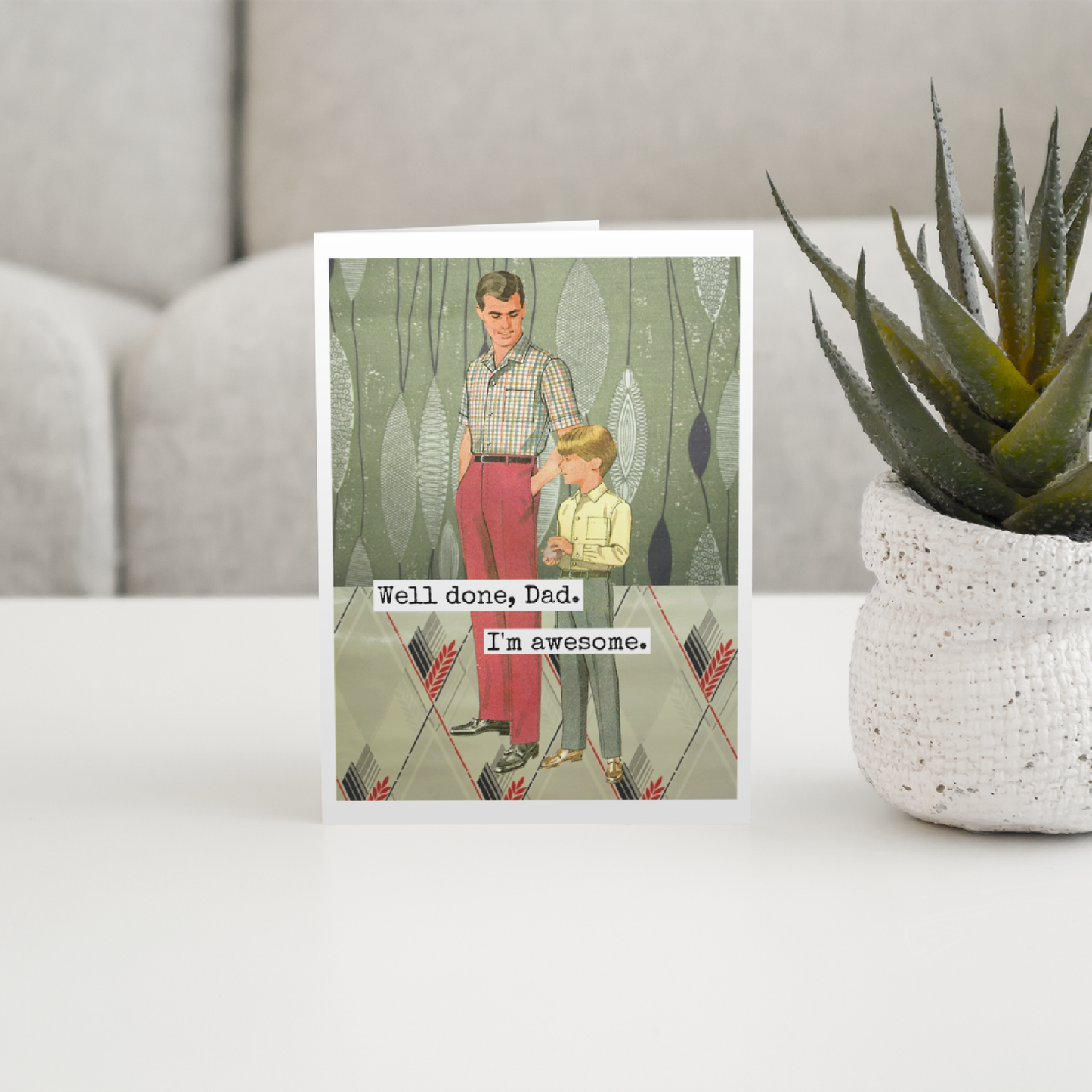 Greeting Card. Well Done, Dad. I'm Awesome. Father's