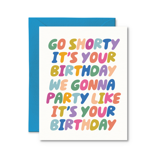 Go Shorty, It's Your Birthday Card | Funny Birthday Card
