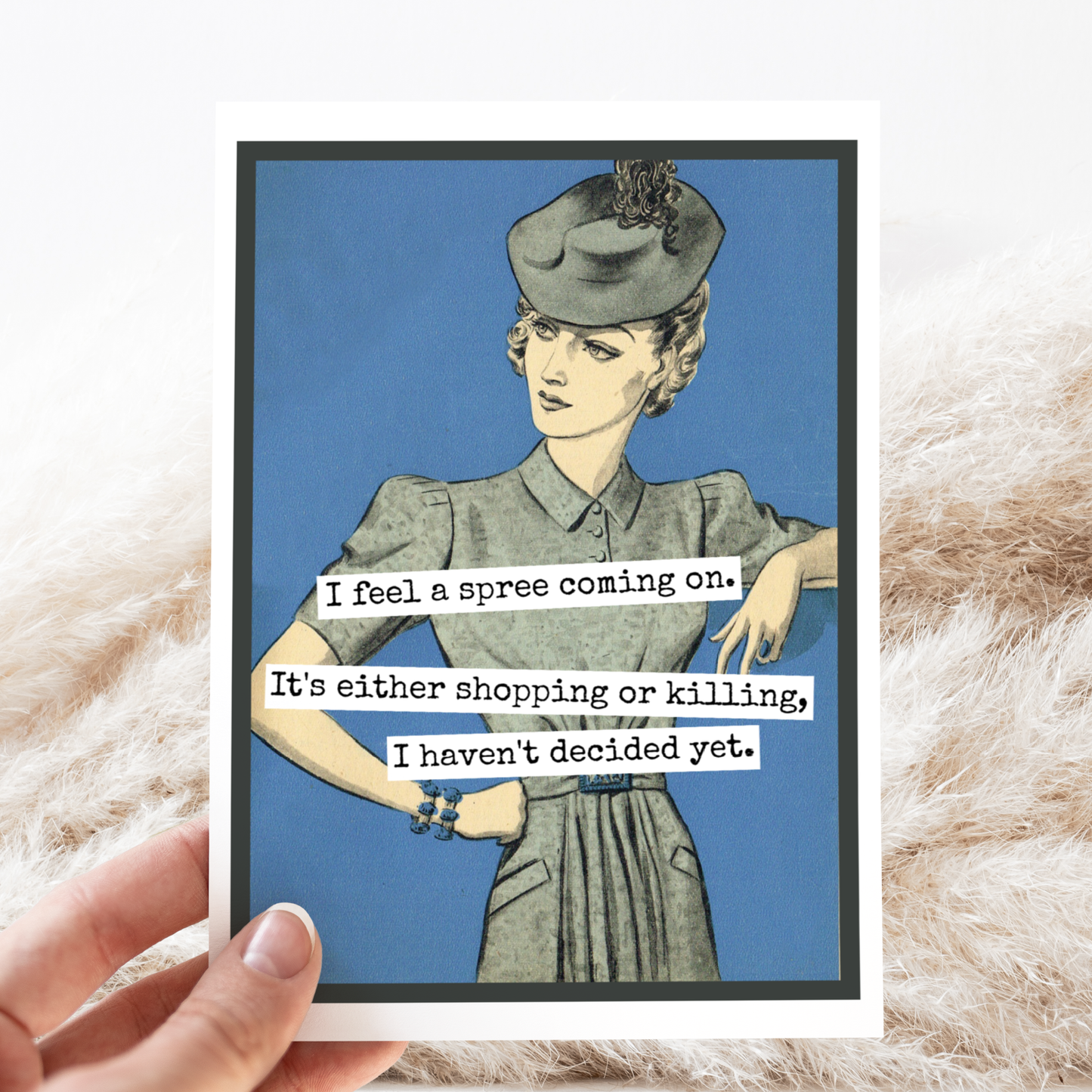Card. I Feel A Spree Coming On. It's Either Shopping or...