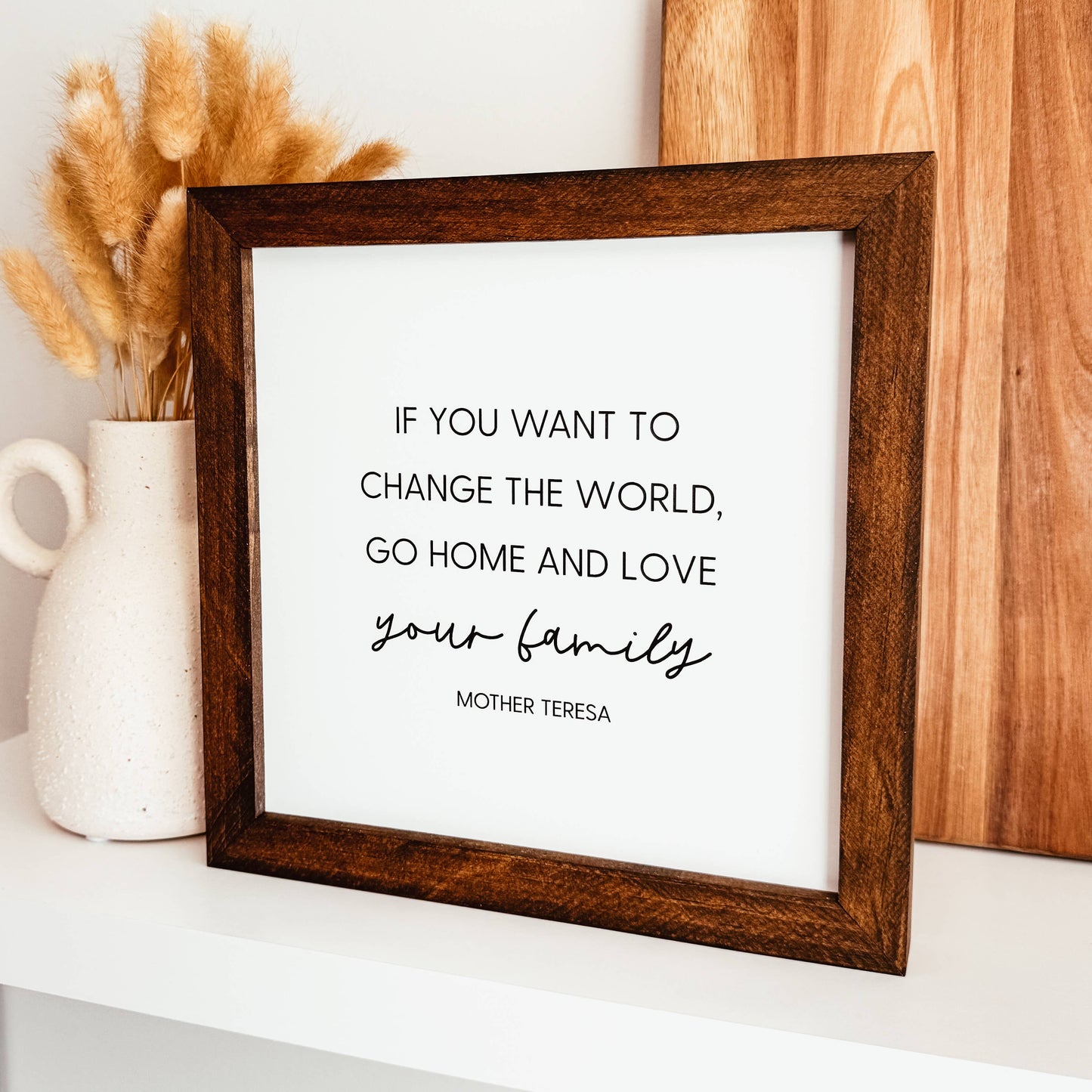 Go Home And Love Your Family Mother Teresa Framed Wood Sign