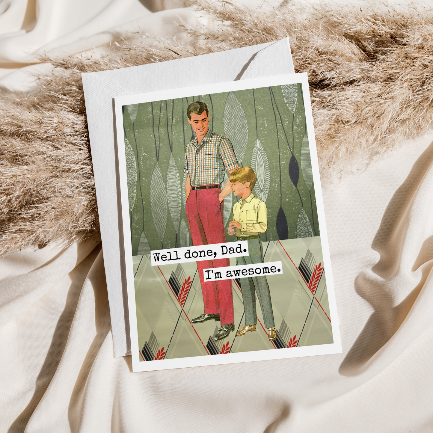 Greeting Card. Well Done, Dad. I'm Awesome. Father's