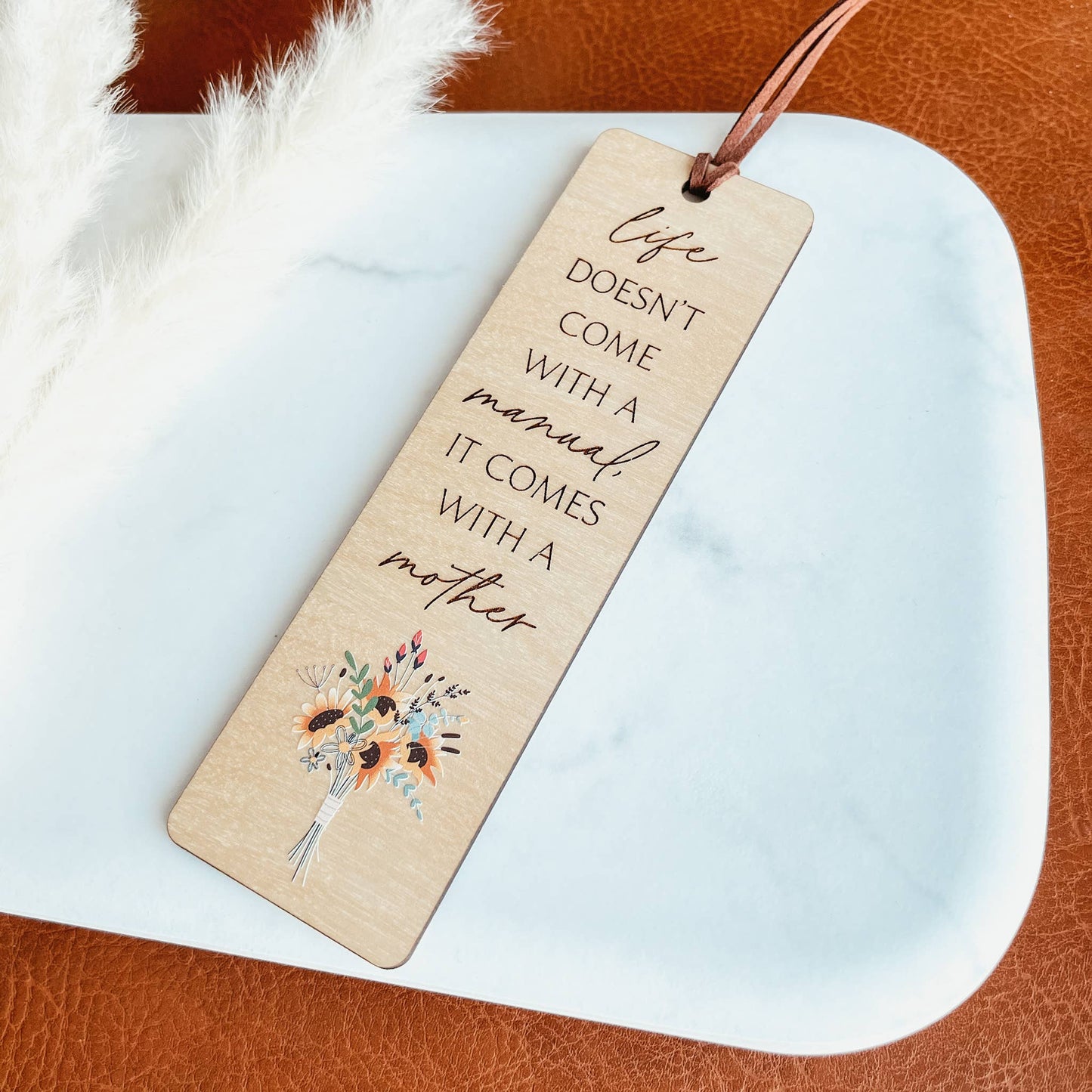Life Doesn't Come With A Manual Mom Wood Bookmark