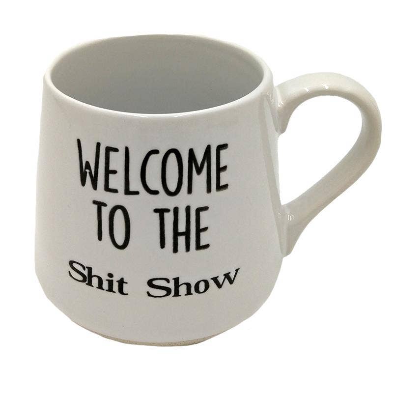 WELCOME TO THE SH!T SHOW MUG