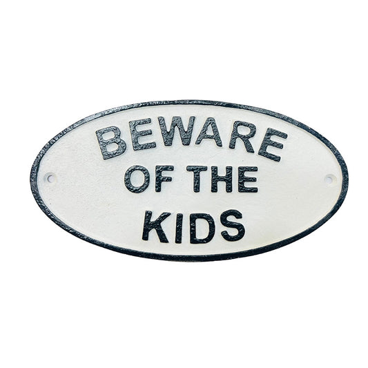 Beware of the Kids- Cast Iron sign