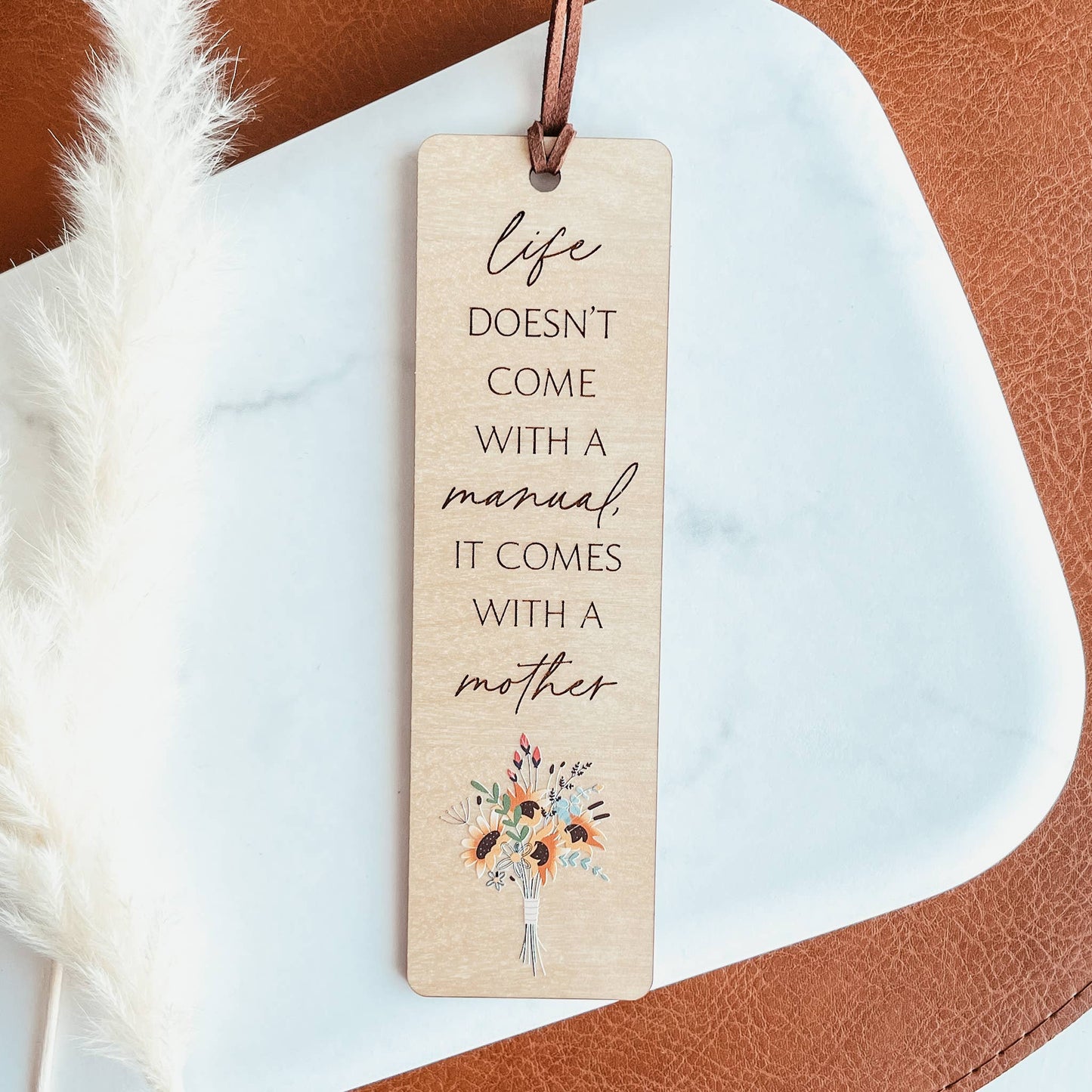Life Doesn't Come With A Manual Mom Wood Bookmark