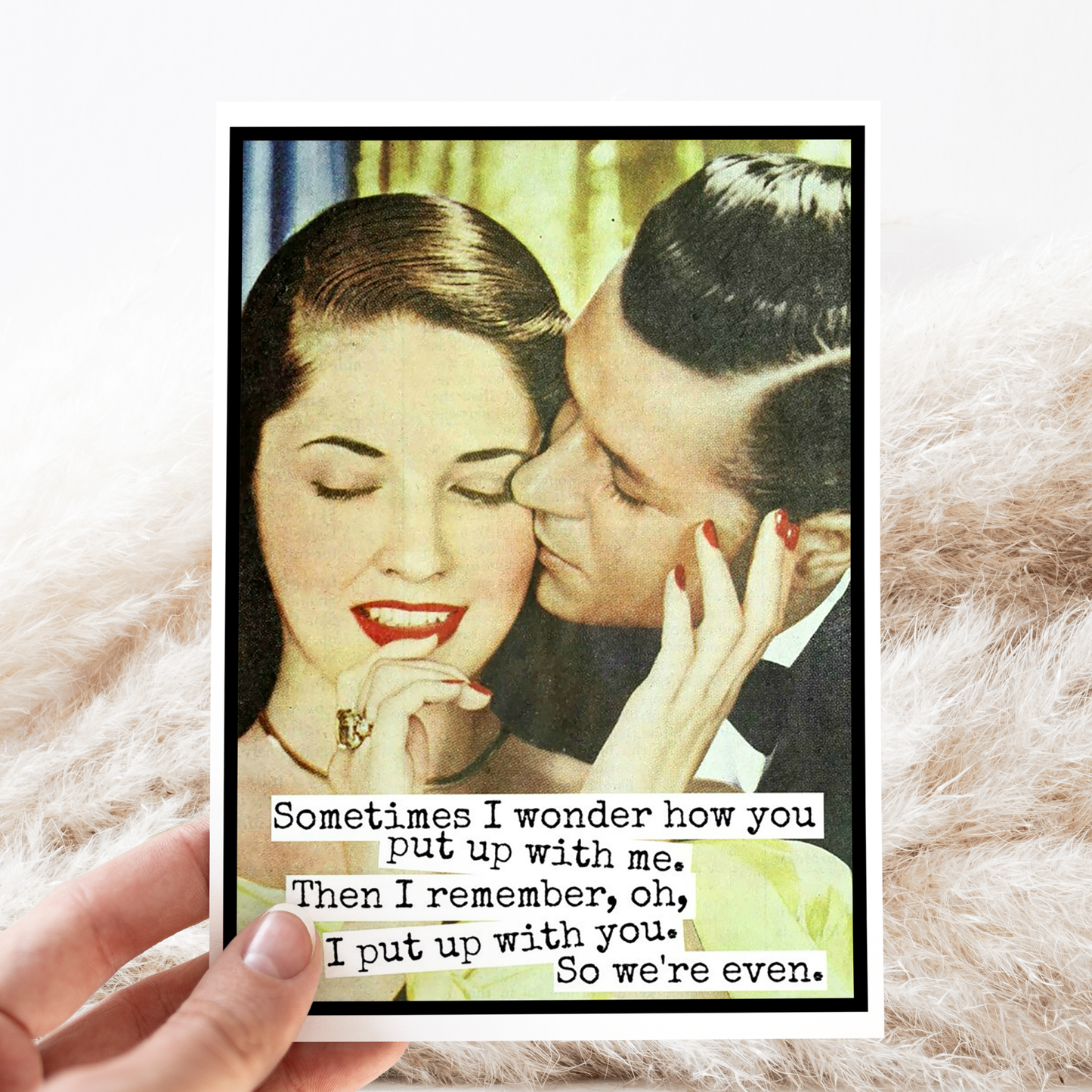 Funny Greeting Card. Sometimes I Wonder How You. Anniversary