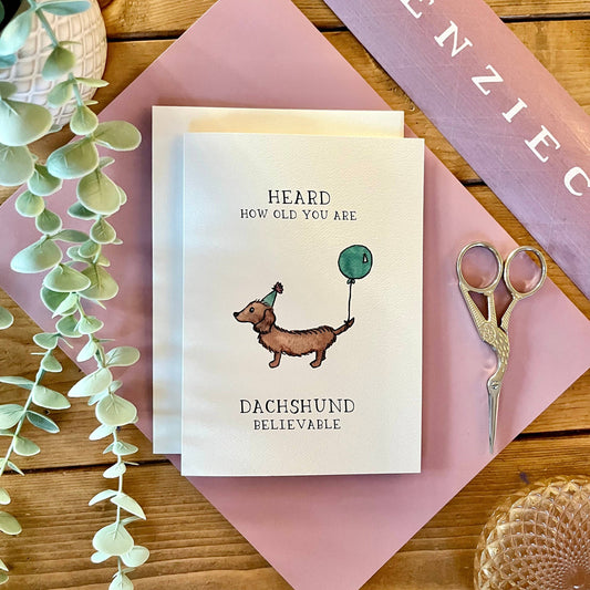 Birthday – Punny “Dachshund Believable” Greeting Card