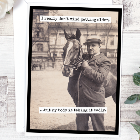 I Really Don't Mind Getting Older...