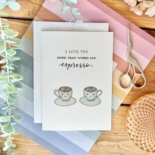 More Than Words Can Espresso Card