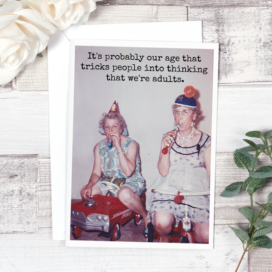 It's Probably Our Age... Birthday Card. 678