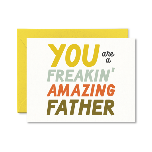 Freakin' Amazing Father Card
