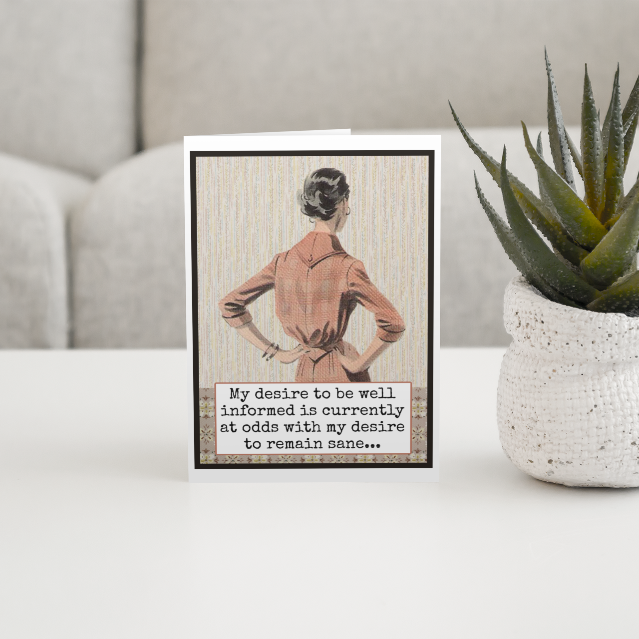 Funny Greeting Card. My Desire To Be Well Informed...