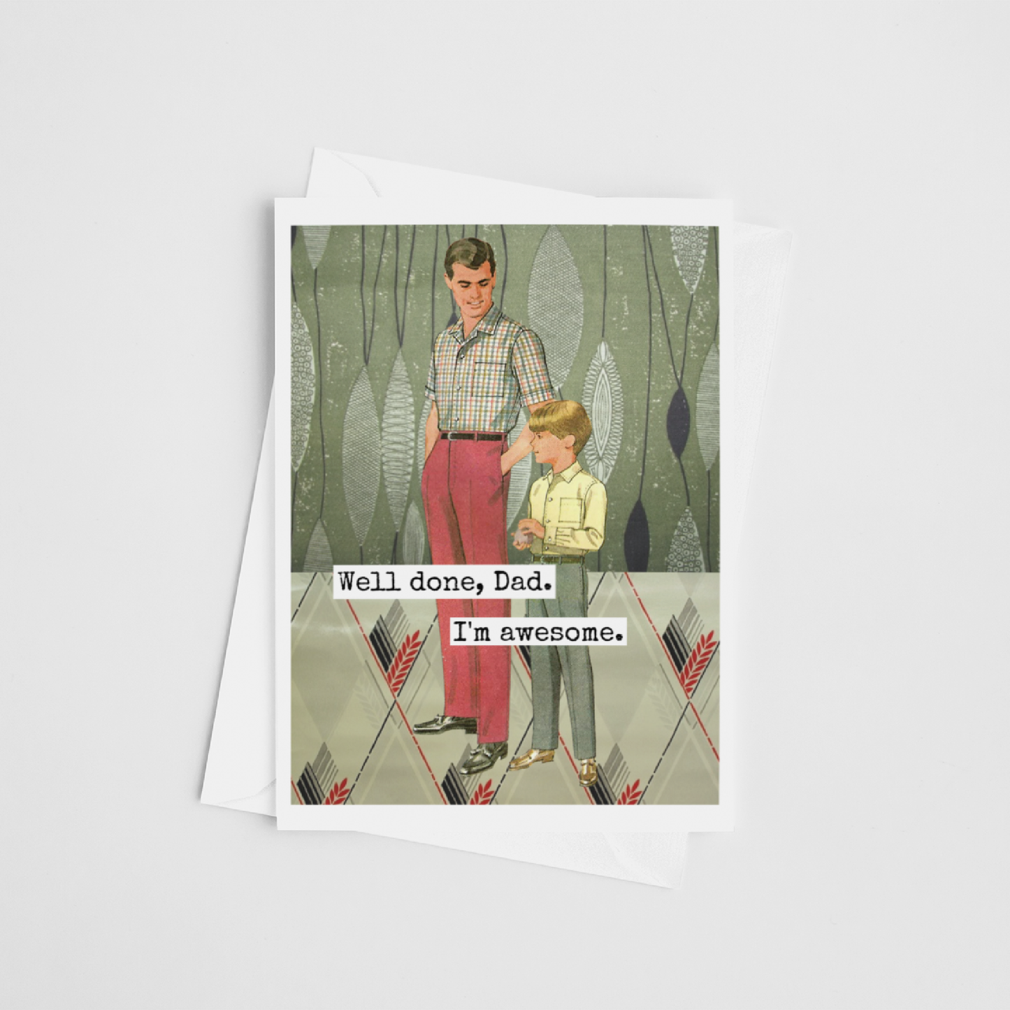 Greeting Card. Well Done, Dad. I'm Awesome. Father's