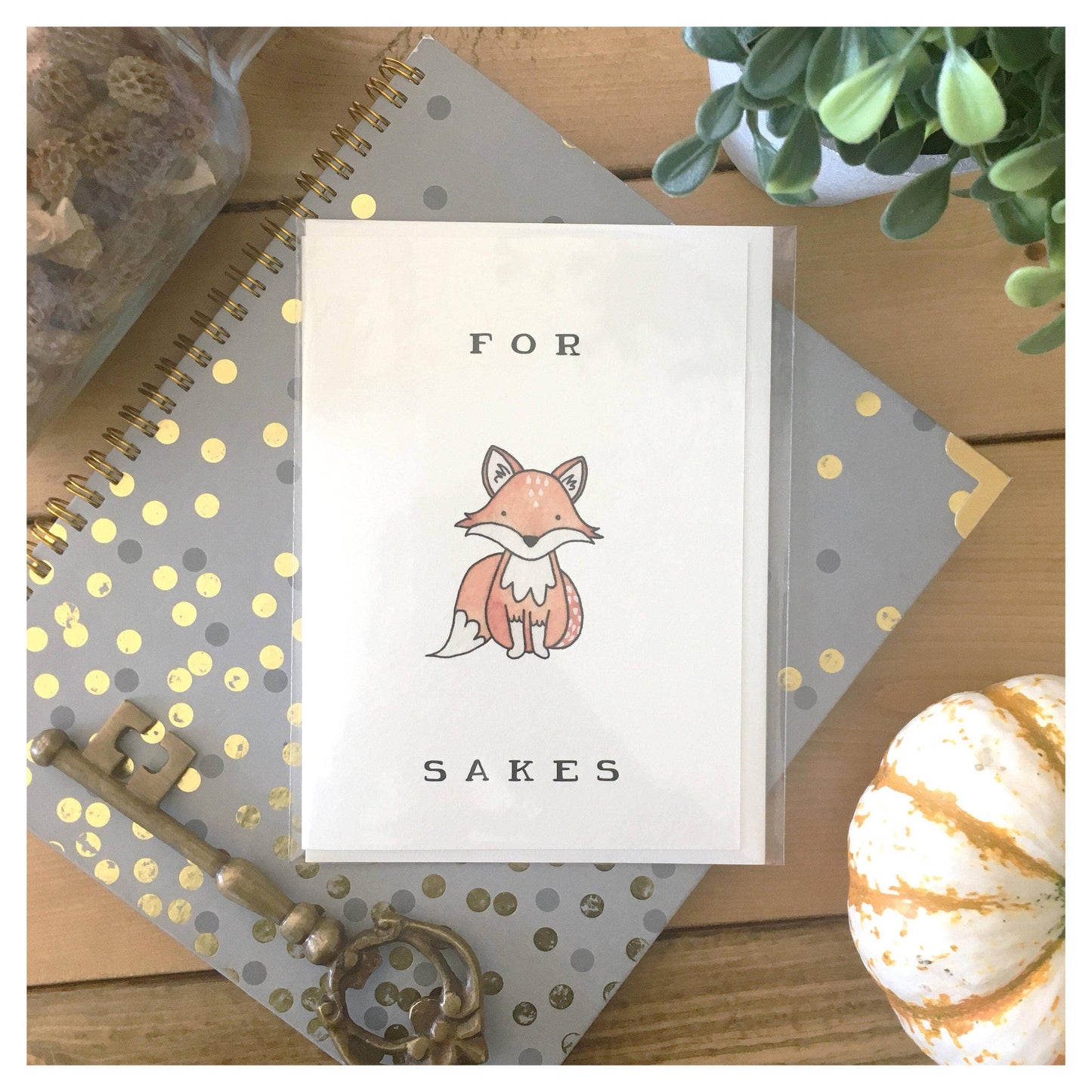 Funny Card – “For Fox Sakes” Fox Card for Multi-Uses