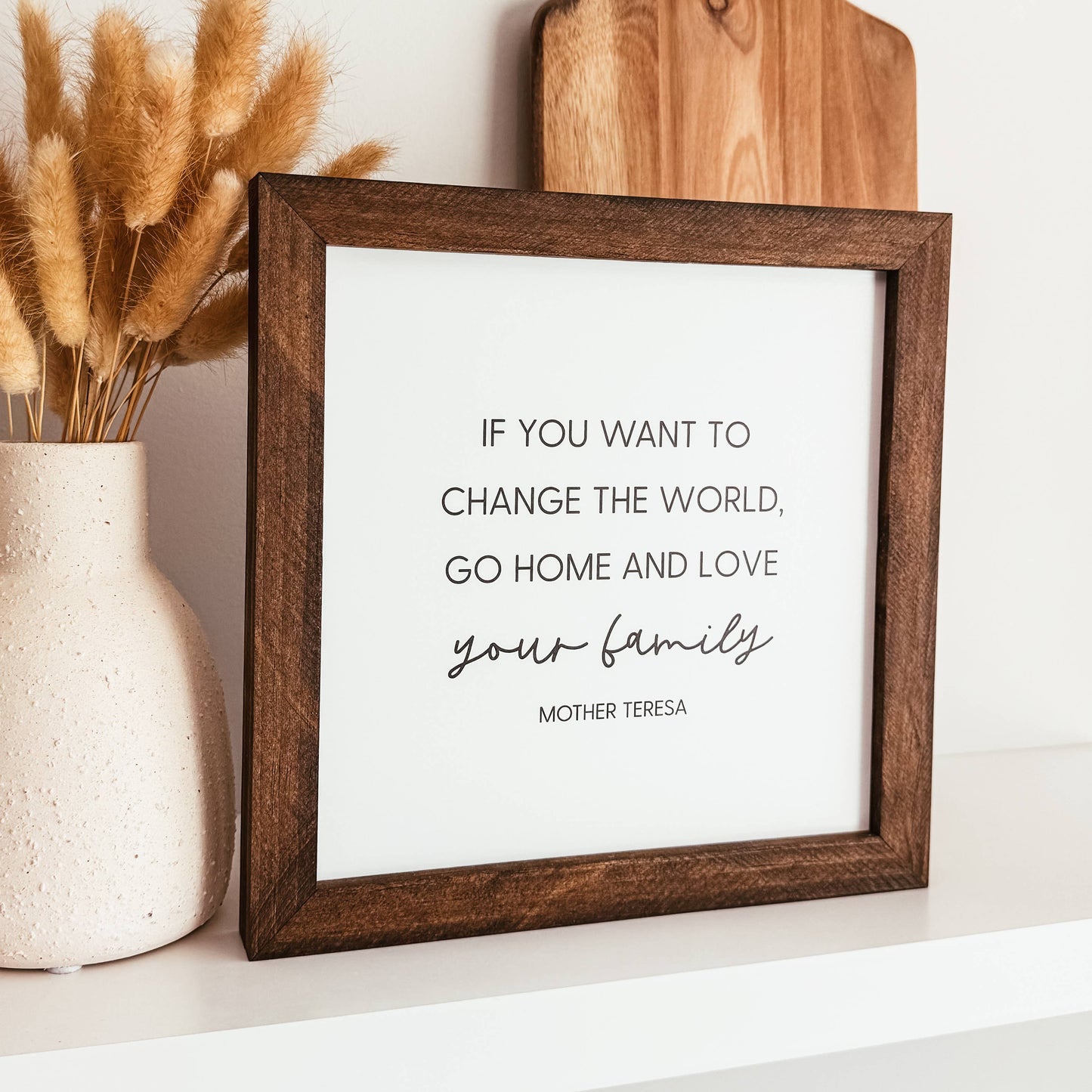 Go Home And Love Your Family Mother Teresa Framed Wood Sign