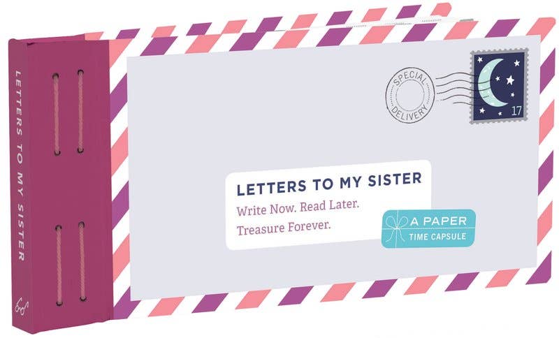 Letters to My Sister: Write Now. Read Later. Treasure Forever. (My Sister G
