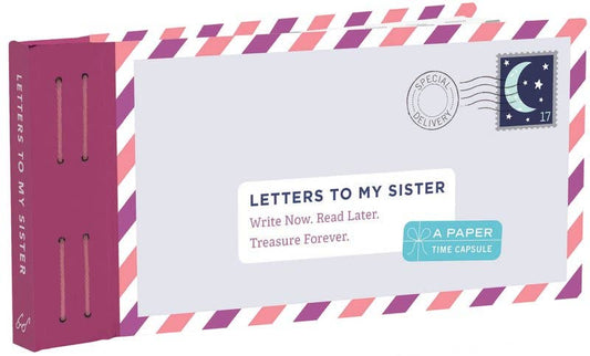 Letters to My Sister: Write Now. Read Later. Treasure Forever. (My Sister G