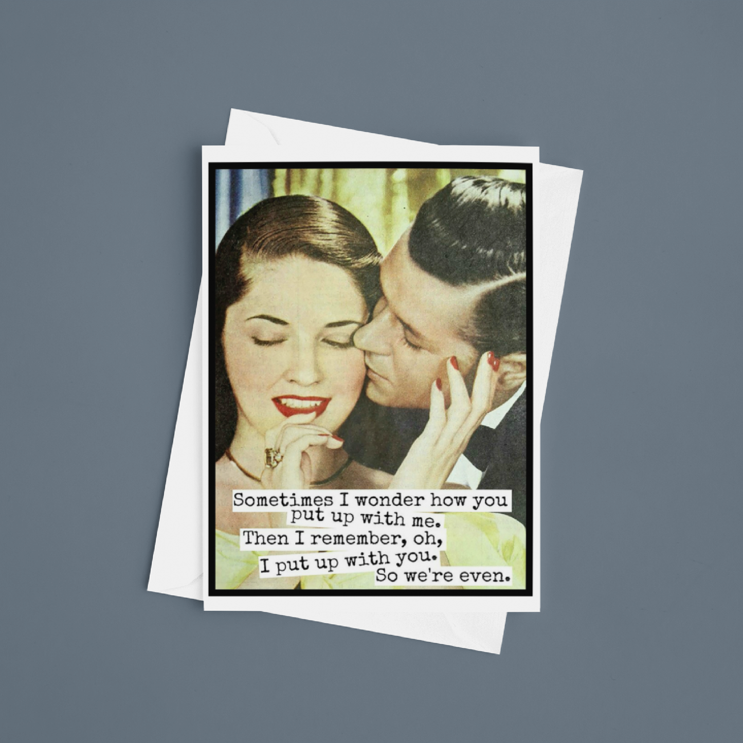 Funny Greeting Card. Sometimes I Wonder How You. Anniversary