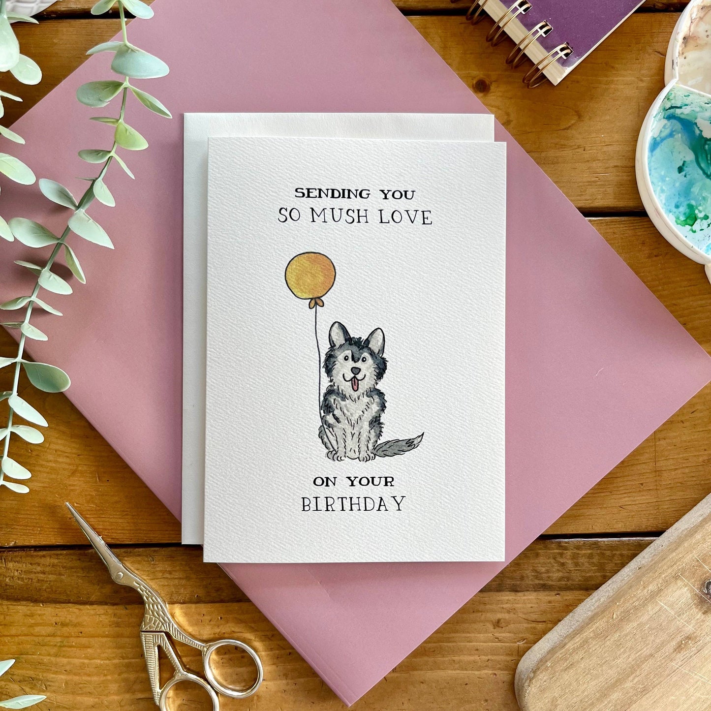 Birthday – “So Mush Love” Punny Husky Dog Card