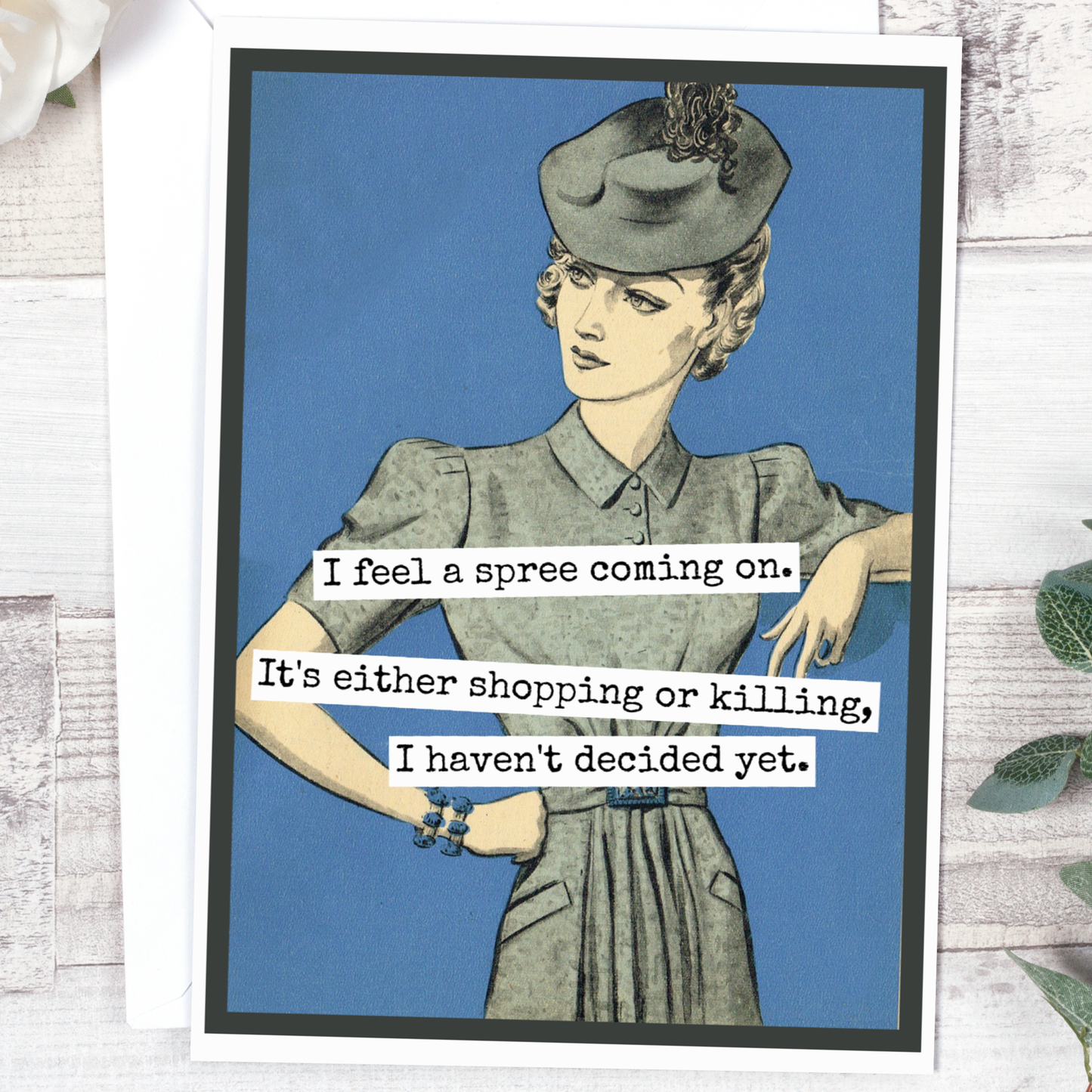 Card. I Feel A Spree Coming On. It's Either Shopping or...