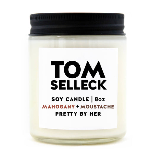 Tom Selleck -Soy Wax Candle-pretty by her