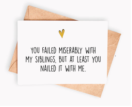 Funny Father's/Mother's day card -  You failed with my ...