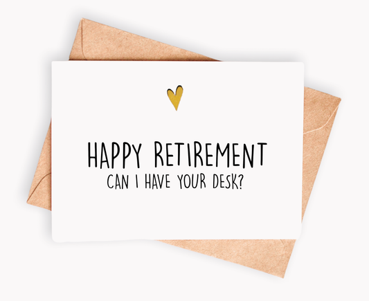 Funny Retirement card - Can I have you desk?